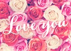 valentijn love you met veel rozen